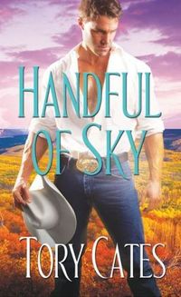 Handful of Sky by Tory Cates