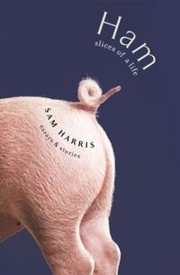 Ham: Slices of a Life by Sam Harris