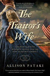 The Traitor's Wife by Allison Pataki