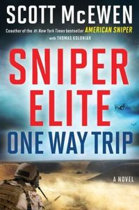 Sniper Elite: One-Way Trip by Scott McEwen