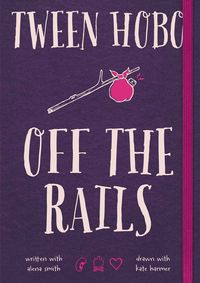 Tween Hobo: Off the Rails by Tween Hobo