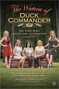 The Women Of Duck Commander by Robertson Kay