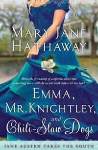 Emma, Mr. Knightley and Chili-Slaw Dog by Mary Jane Hathaway