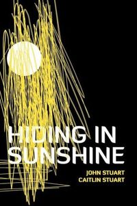 Hiding In Sunshine by John Stuart