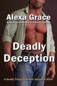 Excerpt of Deadly Deception by Alexa Grace