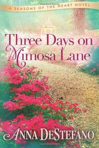Three Days on Mimosa Lane by Anna DeStefano