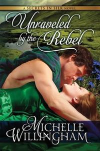 Unraveled by the Rebel by Michelle Willingham