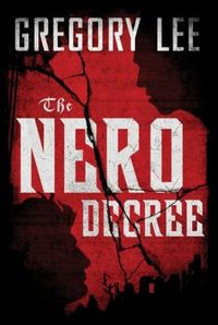 The Nero Decree by Gregory Lee