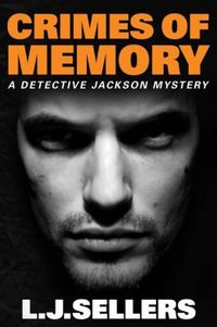 Crimes Of Memory by L.J. Sellers