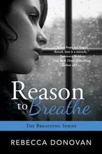 Reason To Breathe by Rebecca Donovan