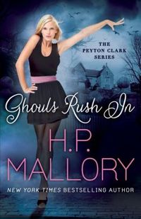 Ghouls Rush In by H.P. Mallory