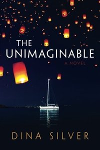 The Unimaginable by Dina Silver