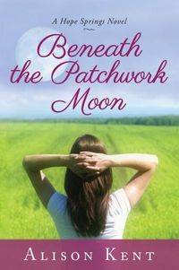 Beneath The Patchwork Moon by Alison Kent