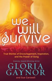 We Will Survive by Gloria Gaynor