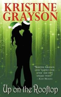 Up On The Rooftop by Kristine Grayson
