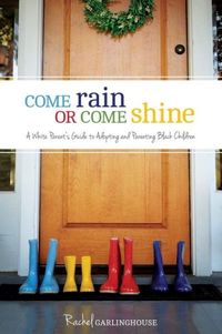 Come Rain or Come Shine by Rachel Garlinghouse