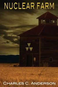 Nuclear Farm by Charles C. Anderson