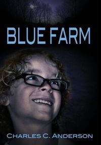 Blue Farm by Charles C. Anderson