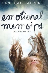 Emotional Memoirs & Short Stories by Lani Hall Alpert