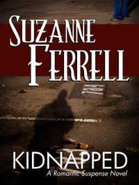 Excerpt of Kidnapped by Suzanne Ferrell