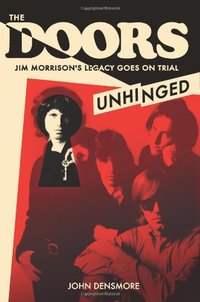 The Doors: Unhinged by John Densmore