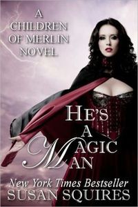He's A Magic Man by Susan Squires