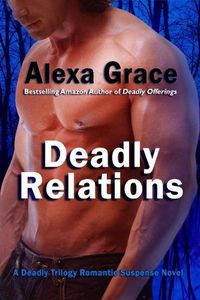 Deadly Relations by Alexa Grace