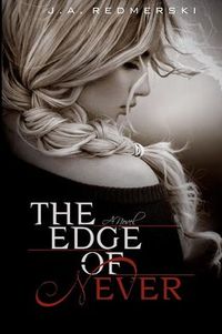 The Edge Of Never by J.A. Redmerski