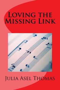 Loving the Missing Link by Julia Asel Thomas