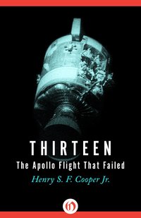 Thirteen:The Apollo Flight That Failed by Henry SF Cooper Jr