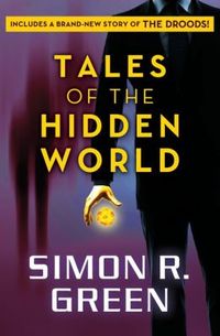 Tales of the Hidden World by Simon R. Green