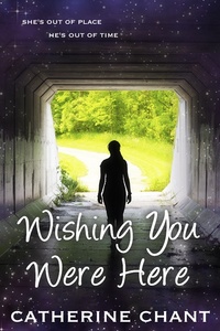 Wishing You Were Here by Catherine Chant