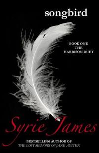 Songbird Songbird by Syrie James