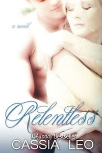 Relentless by Cassia Leo