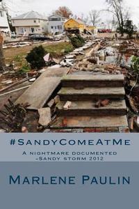 SandyComeAtMe by Marlene A Paulin