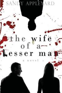 The Wife Of A Lesser Man by Sandy Appleyard