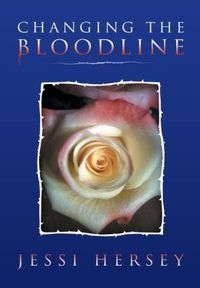 Changing the Bloodline by Jessi Hersey