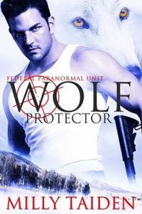 Wolf Protector by Milly Taiden
