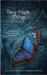These Fragile Things by Jane Davis