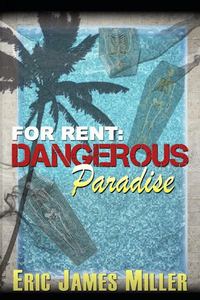 Excerpt of For Rent: Dangerous Paradise by Eric James Miller