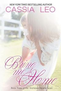 Bring Me Home by Cassia Leo