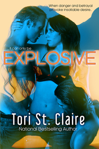 Explosive by Tori St. Claire