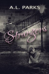 Strangers by A.L. Parks
