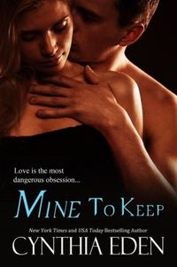 Mine To Keep by Cynthia Eden