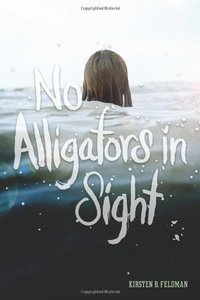 Excerpt of No Alligators in Sight by Kirsten B. Feldman