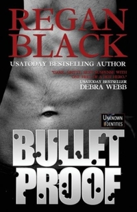 Bulletproof by Regan Black