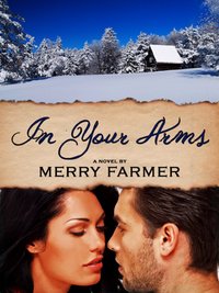 In Your Arms by Merry Farmer