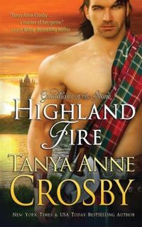 Highland Fire by Tanya Anne Crosby