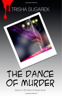 The Dance of Murder by Trisha Sugarek