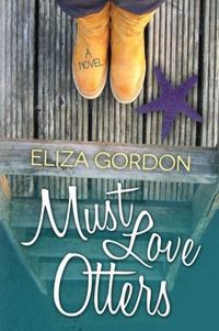 Must Love Otters by Eliza Gordon